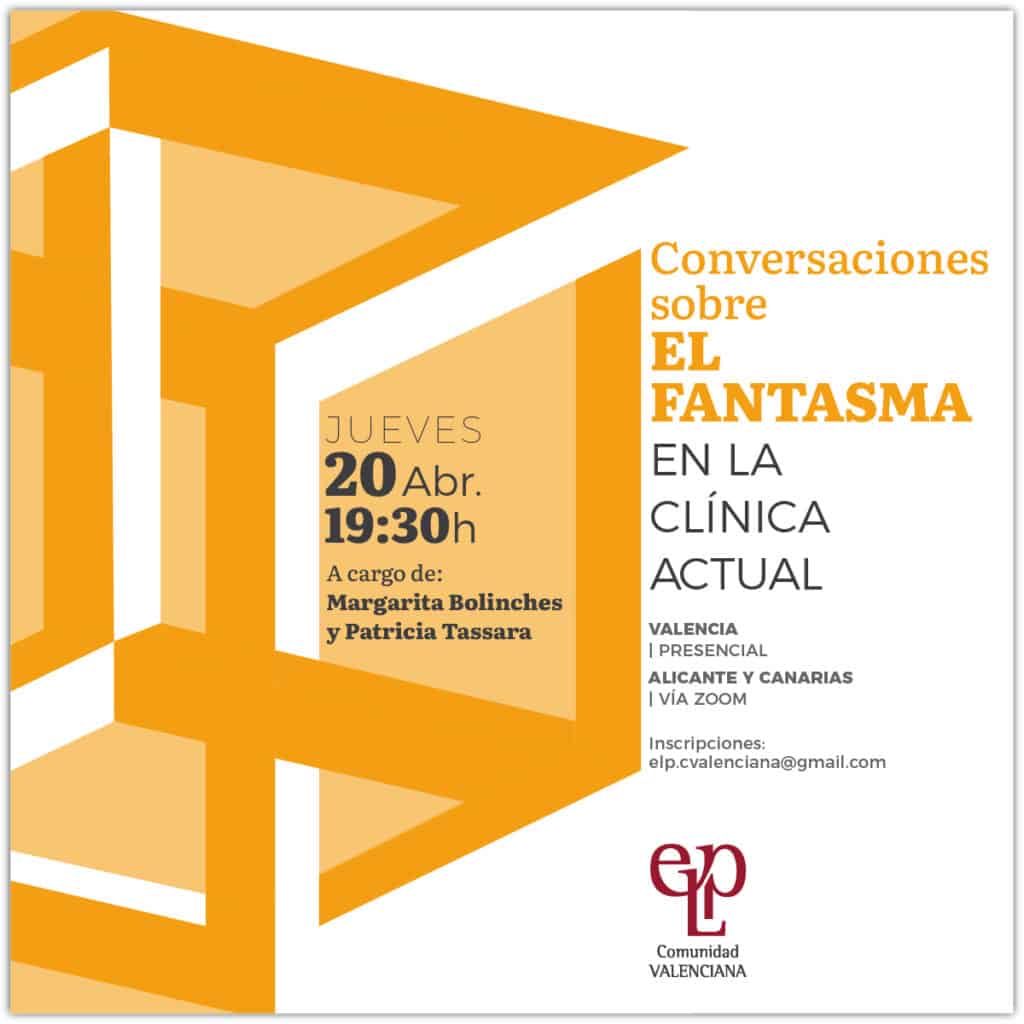 Conversaciones sobre el fantasma en la clínica actual, abril 2023. Espacio clínico - ELP Comunidad Valenciana