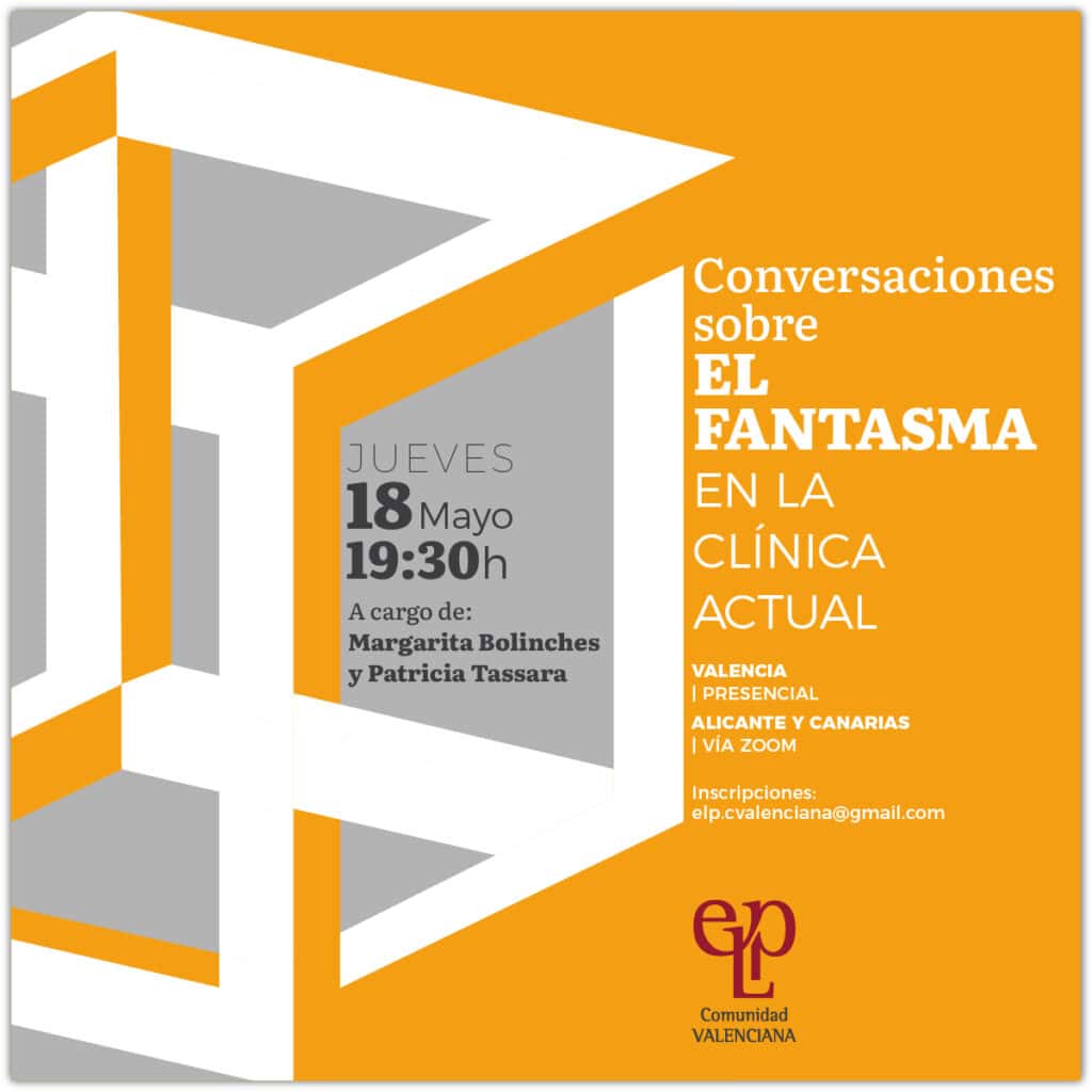 Conversaciones sobre el fantasma en la clínica actual, mayo 2023. Espacio clínico - ELP Comunidad Valenciana